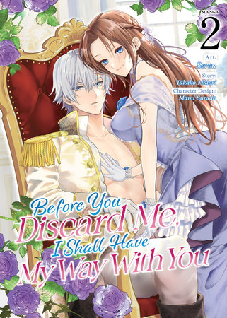 Before You Discard Me, I Shall Have My Way With You (Manga) Vol. 2 by Takako Midori