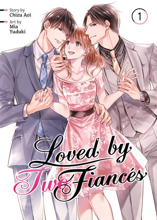 Loved by Two Fiancés Vol. 1 by Chizu Aoi