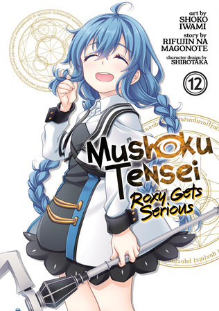 Mushoku Tensei: Roxy Gets Serious Vol. 12 by Rifujin Na Magonote