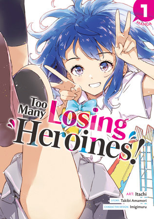 Too Many Losing Heroines! (Manga) Vol. 1 by Takibi Amamori
