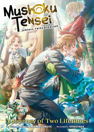 Mushoku Tensei: Jobless Reincarnation - A Journey of Two Lifetimes [Special Book] by Rifujin Na Magonote