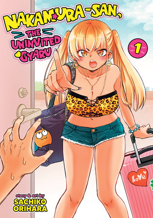 Nakamura-san, the Uninvited Gyaru Vol. 1 by Sachiko Orihara