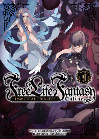 Free Life Fantasy Online: Immortal Princess (Light Novel) Vol. 9 by Akisuzu Nenohi