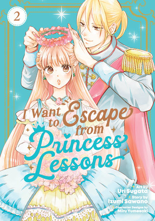 I Want to Escape from Princess Lessons (Manga) Vol. 2 by Izumi Sawano