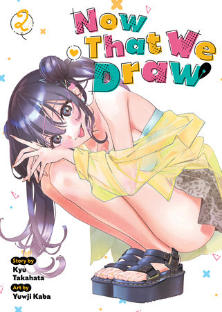Now That We Draw Vol. 2 by Kyu Takahata