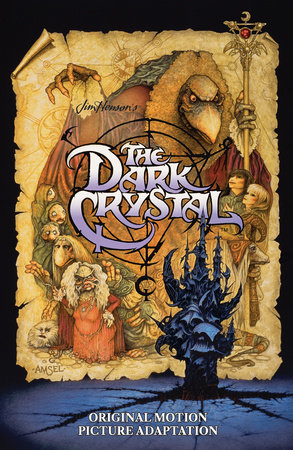 Jim Henson's The Dark Crystal Original Motion Picture Adaptation by Bret Blevins