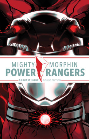 Mighty Morphin Power Rangers: Darkest Hour Deluxe Edition by Melissa Flores