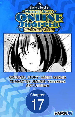 The Daily Life of a Middle-Aged Online Shopper in Another World #017 by Hifumi Asakura and Umiharu