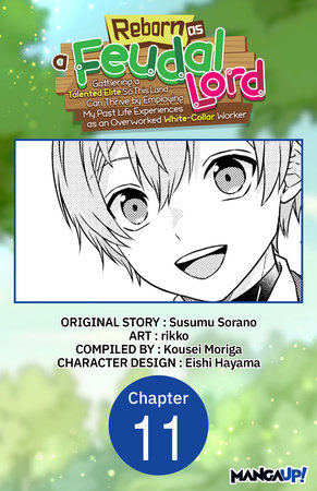 Reborn as a Feudal Lord Gathering a Talented Elite So This Land Can Thrive by Employing My Past Life Experiences as an Overworked White-Collar Worker #011 by Susumu Sorano and rikko