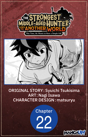 The Strongest Middle-Aged Hunter Goes to Another World: This Time, He Wants to Have a Simple Life #022 by Syuichi Tsukisima and Nagi Isawa