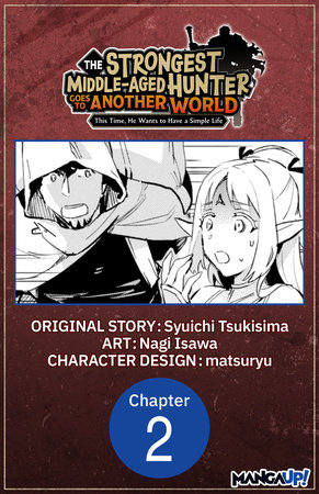 The Strongest Middle-Aged Hunter Goes to Another World: This Time, He Wants to Have a Simple Life #002 by Syuichi Tsukisima and Nagi Isawa