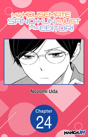My Housemate Sano-kun Is Just My Editor! #024 by Nozomi Uda