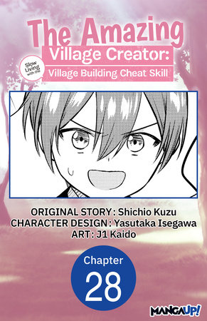 The Amazing Village Creator: Slow Living with the Village Building Cheat Skill #028 by Shichio Kuzu and j1 Kaido