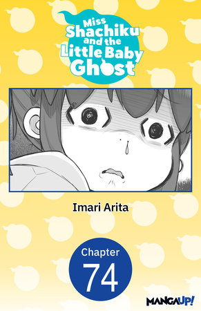 Miss Shachiku and the Little Baby Ghost #074 by Imari Arita
