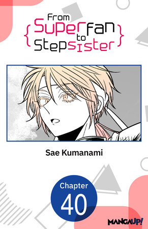 From Superfan to Stepsister #040 by Sae Kumanami