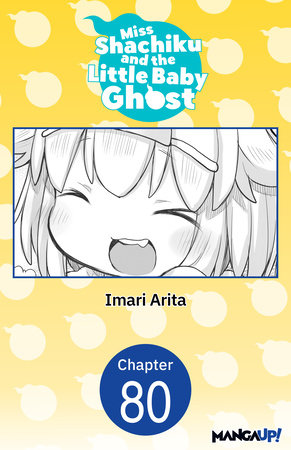 Miss Shachiku and the Little Baby Ghost #080 by Imari Arita