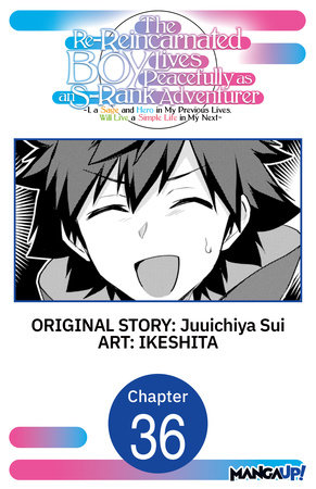 The Re-Reincarnated Boy Lives Peacefully as an S-Rank Adventurer ~ I, a Sage and Hero in My Previous Lives, Will Live a Simple Life in My Next ~ #036