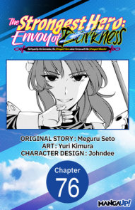 The Strongest Hero: Envoy of Darkness -Betrayed by His Comrades, the Strongest Hero Joins Forces with the Strongest Monster- #076
