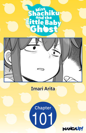 Miss Shachiku and the Little Baby Ghost #101 by Imari Arita