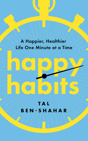 Happy Habits by Tal Ben-Shahar