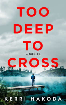 Too Deep to Cross by Kerri Hakoda