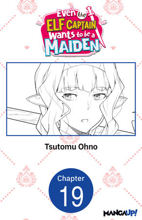 Even the Elf Captain Wants to be a Maiden #019 by Tsutomu Ohno