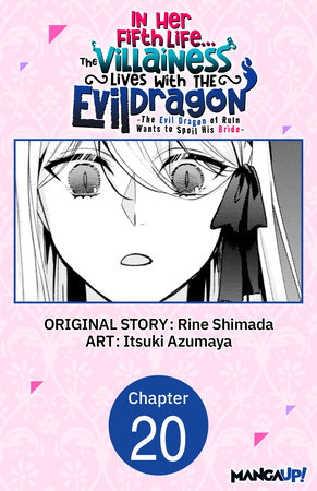 In Her Fifth Life, the Villainess Lives With the Evil Dragon -The Evil Dragon of Ruin Wants to Spoil His Bride- #020 by Rine Shimada and Itsuki Azumaya