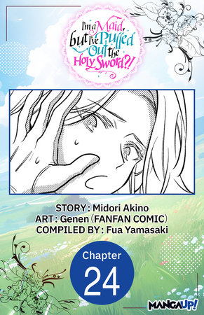 I'm a Maid, but I've Pulled Out the Holy Sword?! #024 by Midori Akino, Genen (FANFAN COMIC), Fua Yamasaki
