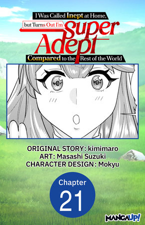 I Was Called Inept at Home, but Turns Out I'm Super Adept Compared to the Rest of the World #021 by kimimaro and Masashi Suzuki