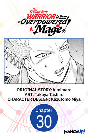 That Second-Rate Warrior Is Now an Overpowered Mage! #030 by kimimaro and Takuya Tashiro