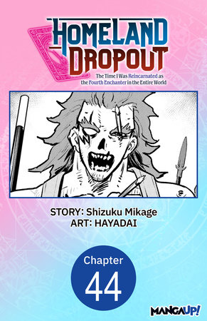 Homeland Dropout: The Time I Was Reincarnated as the Fourth Enchanter in the Entire World #044 by Shizuku Mikage and HAYADAI
