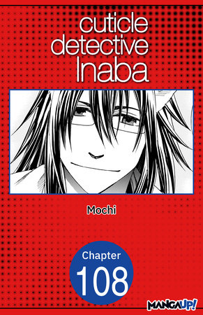 Cuticle Detective Inaba #108 by Mochi