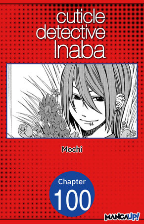 Cuticle Detective Inaba #100 by Mochi