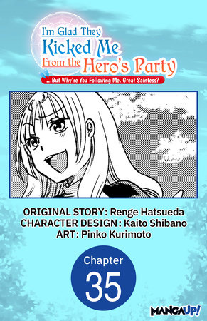 I'm Glad They Kicked Me From The Hero's Party... But Why're you following me, Great Saintess? #035 by Renge Hatsueda, Kaito Shibano and Pinko Kurimoto