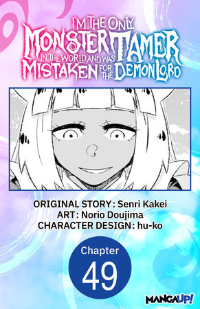 I'm the Only Monster Tamer in the World and Was Mistaken for the Demon Lord #049 by Senri Kakei and Norio Doujima