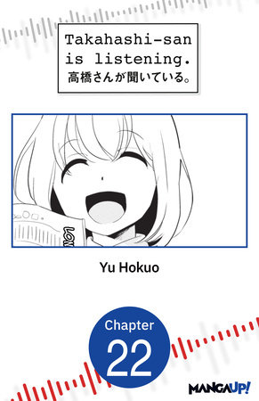 Takahashi-san is listening. #022 by Yu Hokuo