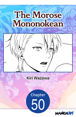 The Morose Mononokean #050 by Kiri Wazawa