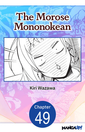 The Morose Mononokean #049 by Kiri Wazawa