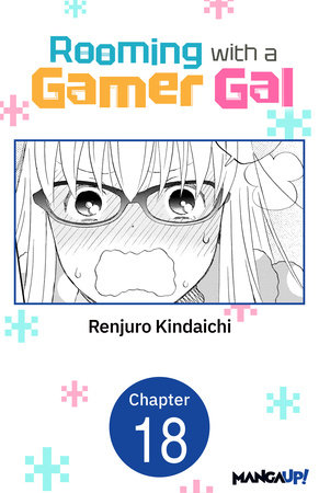 Rooming with a Gamer Gal #018 by Renjuro Kindaichi