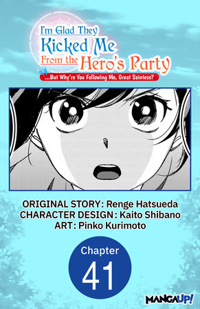 I'm Glad They Kicked Me From The Hero's Party... But Why're you following me, Great Saintess? #041 by Renge Hatsueda, Kaito Shibano and Pinko Kurimoto