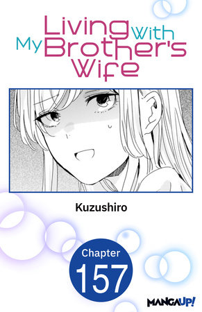 Living With My Brother's Wife #155 by Kuzushiro Living With My Brother's Wife #155 by Kuzushiro