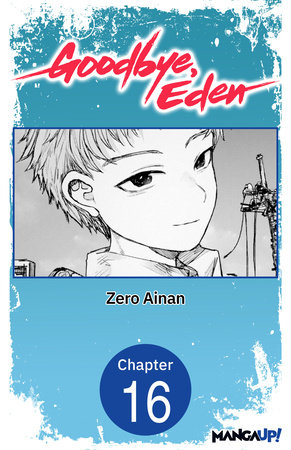 Goodbye, Eden #016 by Zero Ainan