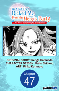I'm Glad They Kicked Me From The Hero's Party... But Why're you following me, Great Saintess? #047