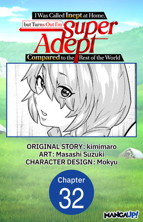 I Was Called Inept at Home, but Turns Out I'm Super Adept Compared to the Rest of the World #032 by kimimaro and Masashi Suzuki