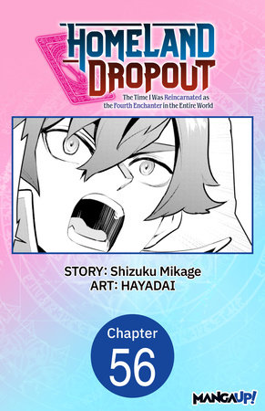 Homeland Dropout: The Time I Was Reincarnated as the Fourth Enchanter in the Entire World #056 by Shizuku Mikage and HAYADAI