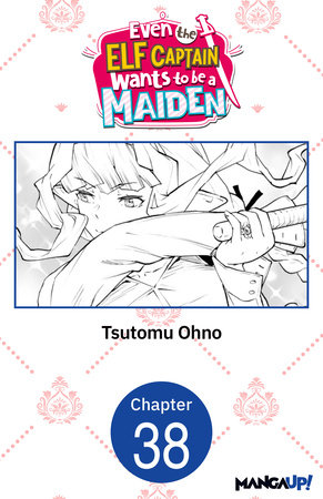 Even the Elf Captain Wants to be a Maiden #038