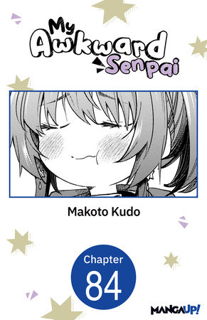 My Awkward Senpai #084 by Makoto Kudo