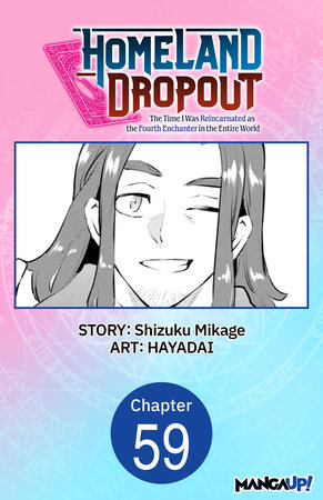 Homeland Dropout: The Time I Was Reincarnated as the Fourth Enchanter in the Entire World #059 by Shizuku Mikage, HAYADAI