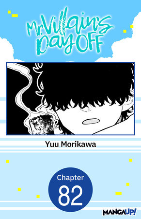 Mr. Villain's Day Off #082 by Yuu Morikawa