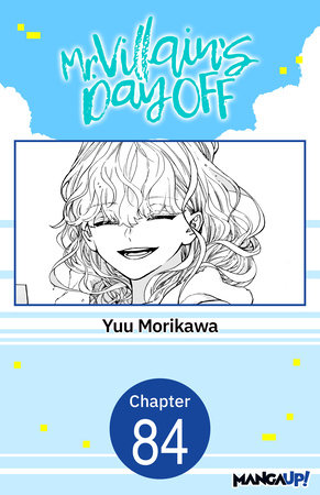 Mr. Villain's Day Off #084 by Yuu Morikawa